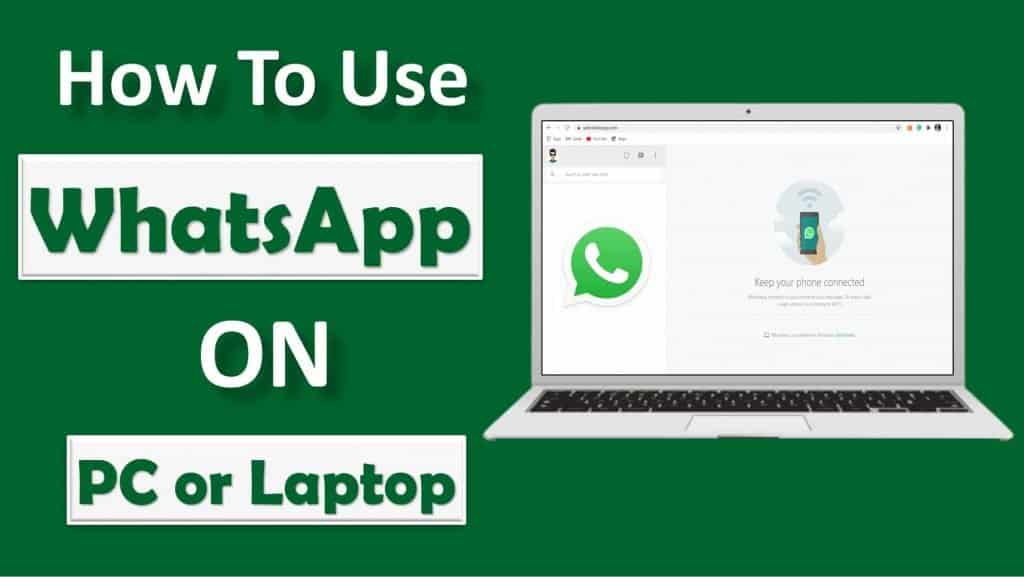 How To Use WhatsApp On Laptop Or PC