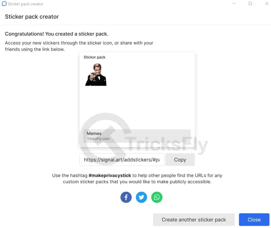 Once you've uploaded your sticker, you can copy its link to send it to other people. No worries, your Signal account already contains your sticker pack. Continue by clicking Close.