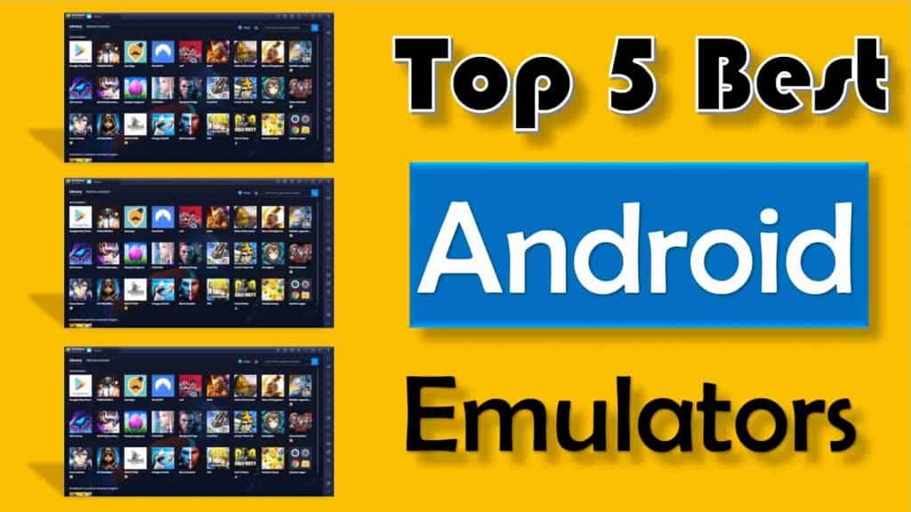 Top 5 Best Android Emulators For Windows & Mac